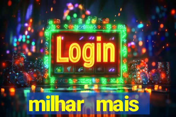milhar mais atrasada na federal